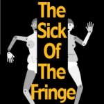 The Sick of the Fringe